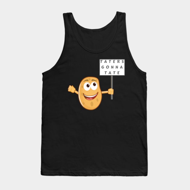 Taters Gonna Tate - Haters Gonna Hate (Vegetable Potato Pun) Tank Top by Express YRSLF